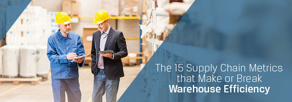 The 15 Supply Chain Metrics that Make or Break Warehouse Efficiency