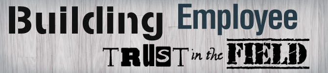 Building Employee Trust in the Field