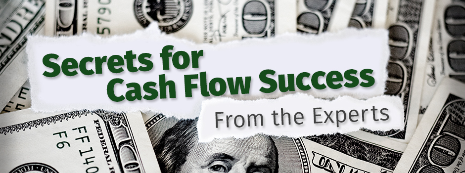 From the Experts: Secrets for Cash Flow Success